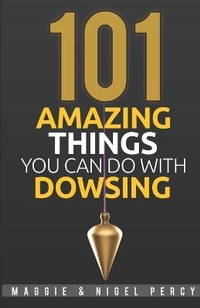 Enlarge image Cover: 101 Amazing Things You Can Do With Dowsing - Sixth Sense Books