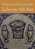 Cover: Prayers and Devotions for Eucharistic Holy Hour - Liguori Publications