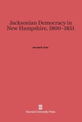 Cover: Jacksonian Democracy in New Hampshire, 1800-1851 - Harvard University Press