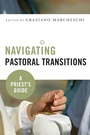 Cover: Navigating Pastoral Transitions - Liturgical Press