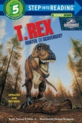 Cover: T. Rex: Hunter or Scavenger? (Jurassic World) - Step Into Reading