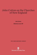 Cover: John Cotton on the Churches of New England - Harvard University Press