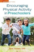 Cover: Encouraging Physical Activity in Preschoolers - Gryphon House,U.S.