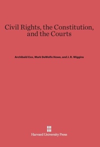 Enlarge image Cover: Civil Rights, the Constitution, and the Courts - Harvard University Press