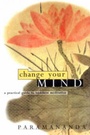 Cover: Change Your Mind - Windhorse Publications