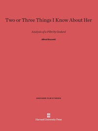 Abbildung von: Two or Three Things I Know About Her - Harvard University Press