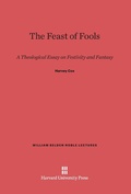 Cover: The Feast of Fools - Harvard University Press