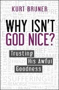 Cover: Why Isn't God Nice? - Monarch Books