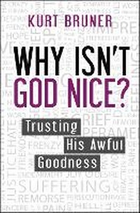 Enlarge image Cover: Why Isn't God Nice? - Monarch Books