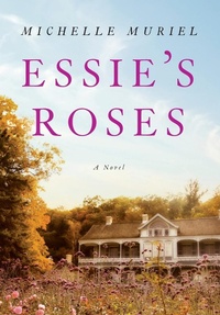 Abbildung von: Essie's Roses - Little Cabin Books LLC