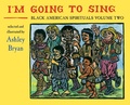 Cover: I'm Going to Sing, Black American Spirituals, Volume Two - Alazar Press