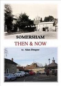 Enlarge image Cover: Somersham Then & Now - Alan Draper