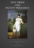 Cover: Tiny Pride And Plenty Prejudice - Luna Press Publishing