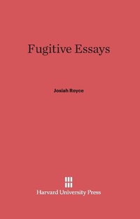 Enlarge image Cover: Fugitive Essays - Harvard University Press