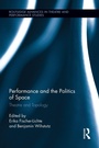 Cover: Performance and the Politics of Space - Routledge