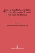 Cover: The United States and the War. the Mission to Russia. Political Addresses. - Harvard University Press