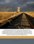 Cover: Grundlegung Zur Wissenschaftlichen Konstruktion Des Gesammten Worter- Und Formenschatzes - Nabu Press