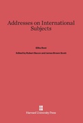 Cover: Addresses on International Subjects - Harvard University Press