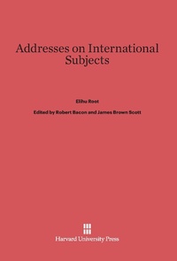 Enlarge image Cover: Addresses on International Subjects - Harvard University Press