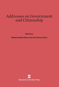 Cover: Addresses on Government and Citizenship - Harvard University Press