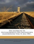 Cover: Das Jagdrecht Im Geltungsbereich Der Preussischen Jagdordnung Vom 15. Juli 1907... - Nabu Press