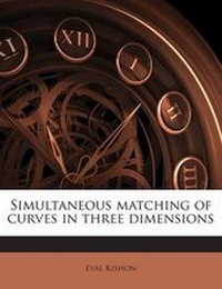 Enlarge image Cover: Simultaneous Matching of Curves in Three Dimensions - Nabu Press