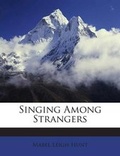 Cover: Singing Among Strangers - Nabu Press
