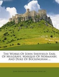 Enlarge image Cover: The Works of John Sheffield - Nabu Press