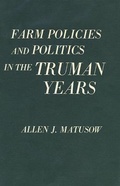 Cover: Farm Policies and Politics in the Truman Years - Harvard University Press