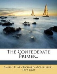Enlarge image Cover: The Confederate Primer.. - Nabu Press