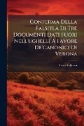 Cover: Conferma Della Falsitla Di Tre Documenti Dati Fuori Nell'ughelli a Favore de'Canonici Di Verona - Nabu Press
