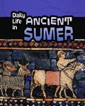 Cover: Daily Life in Ancient Sumer - Raintree Publishers