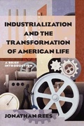 Cover: Industrialization and the Transformation of American Life: A Brief Introduction - Routledge