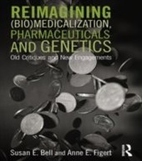 Enlarge image Cover: Reimagining (Bio)Medicalization, Pharmaceuticals and Genetics - Routledge