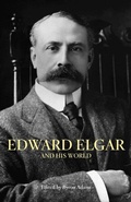 Cover: Edward Elgar and His World - Princeton University Press