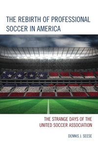 Abbildung von: The Rebirth of Professional Soccer in America - Bloomsbury eBooks US