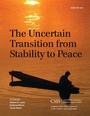 Cover: The Uncertain Transition from Stability to Peace - Centre for Strategic & International Studies,U.S.