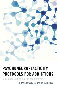 Enlarge image Cover: Psychoneuroplasticity Protocols for Addictions - Rowman & Littlefield Publishers