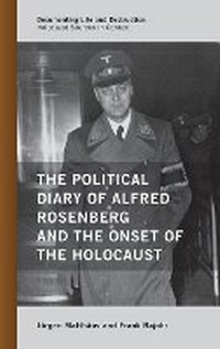 Enlarge image Cover: The Political Diary of Alfred Rosenberg and the Onset of the Holocaust - Rowman & Littlefield Publishers
