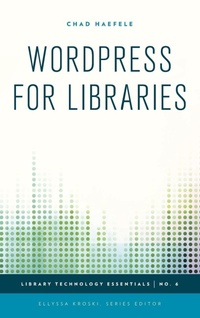 Enlarge image Cover: WordPress for Libraries - Rowman & Littlefield Publishers