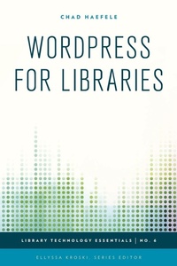 Enlarge image Cover: WordPress for Libraries - Rowman & Littlefield Publishers