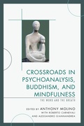 Cover: Crossroads in Psychoanalysis, Buddhism, and Mindfulness - Rowman & Littlefield Publishers