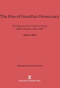 Cover: The Rise of Guardian Democracy - Harvard University Press