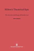 Cover: Milton's Theatrical Epic - Harvard University Press