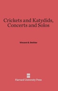 Cover: Crickets and Katydids, Concerts and Solos - Harvard University Press
