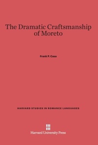 Enlarge image Cover: The Dramatic Craftsmanship of Moreto - Harvard University Press