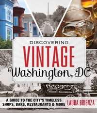 Abbildung von: Discovering Vintage Washington, DC - Globe Pequot Press