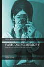 Cover: Fashioning Memory - Bloomsbury Academic