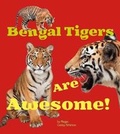 Cover: Bengal Tigers Are Awesome! - Raintree