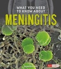 Cover: What You Need to Know about Meningitis - Raintree